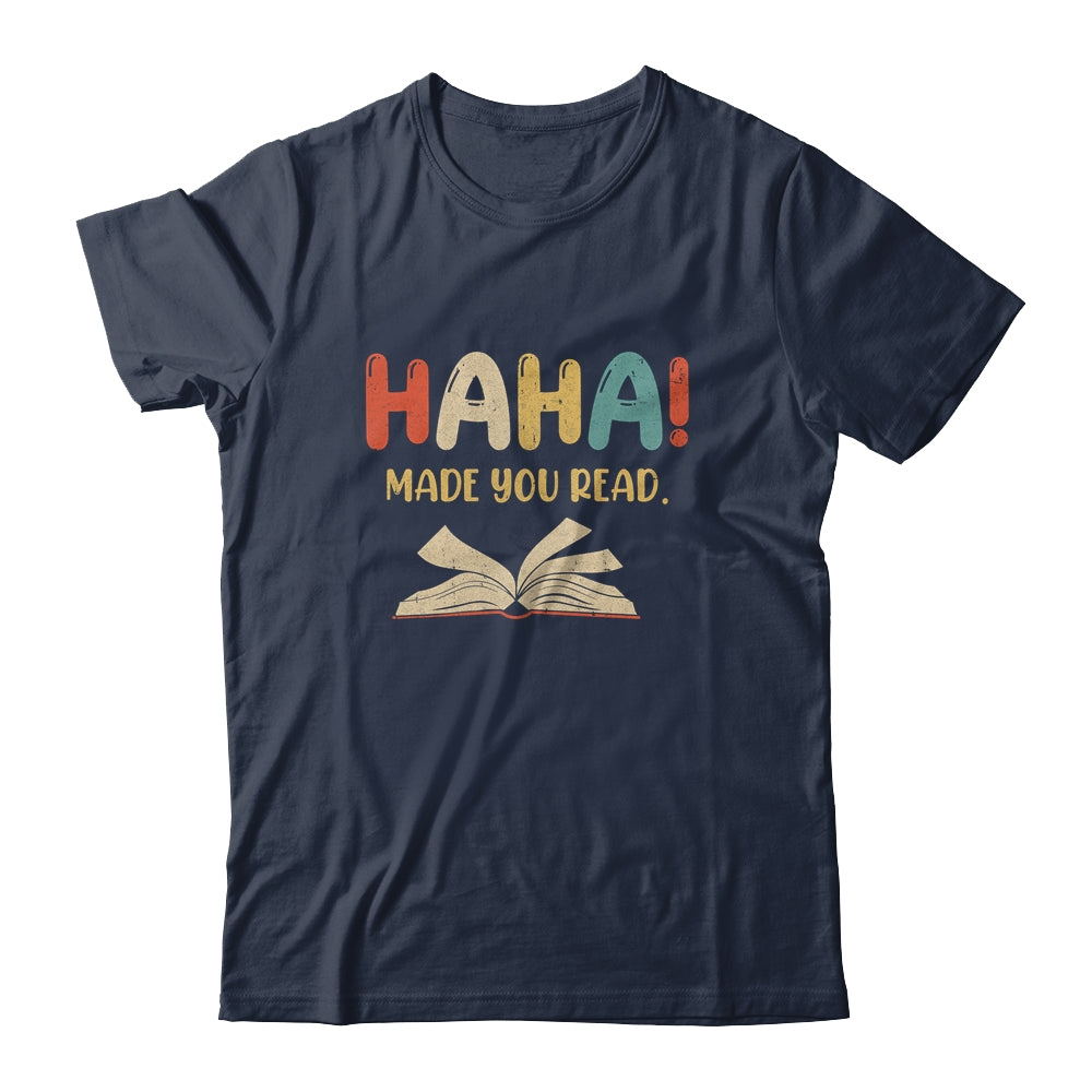 Ha Ha Made You Read Librarian Tee Reading Funny Teacher Book Shirt & Tank Top | siriusteestore
