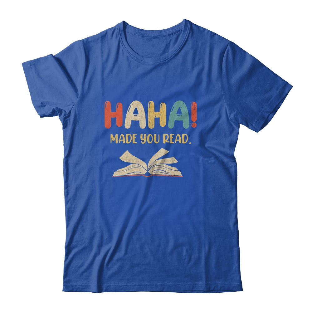 Ha Ha Made You Read Librarian Tee Reading Funny Teacher Book Shirt & Tank Top | siriusteestore
