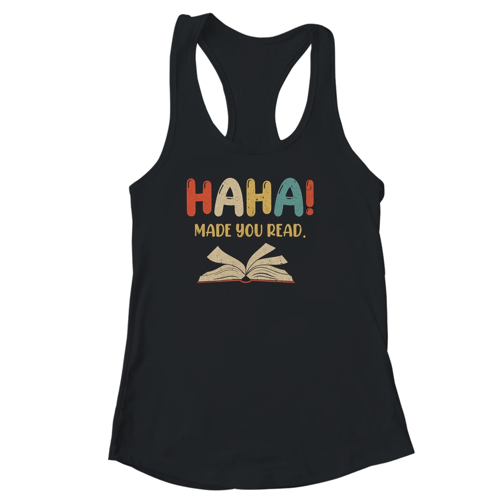 Ha Ha Made You Read Librarian Tee Reading Funny Teacher Book Shirt & Tank Top | siriusteestore