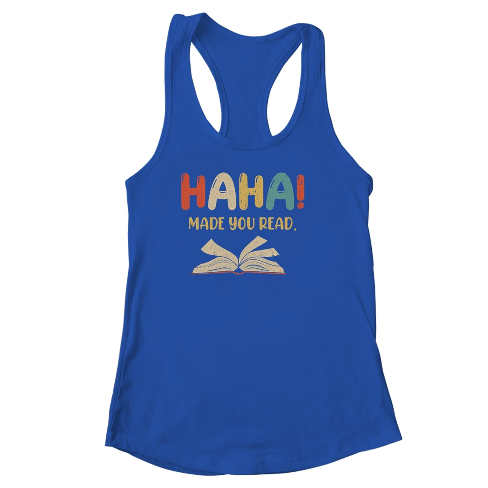 Ha Ha Made You Read Librarian Tee Reading Funny Teacher Book Shirt & Tank Top | siriusteestore