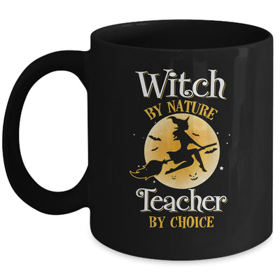 Halloween Teacher Witch By Nature Teachers By Choice Mug | siriusteestore