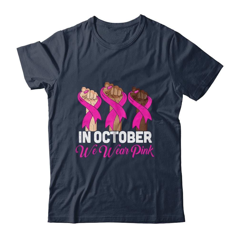 Hand In October We Wear Pink Breast Cancer Awareness Month Shirt & Hoodie | siriusteestore