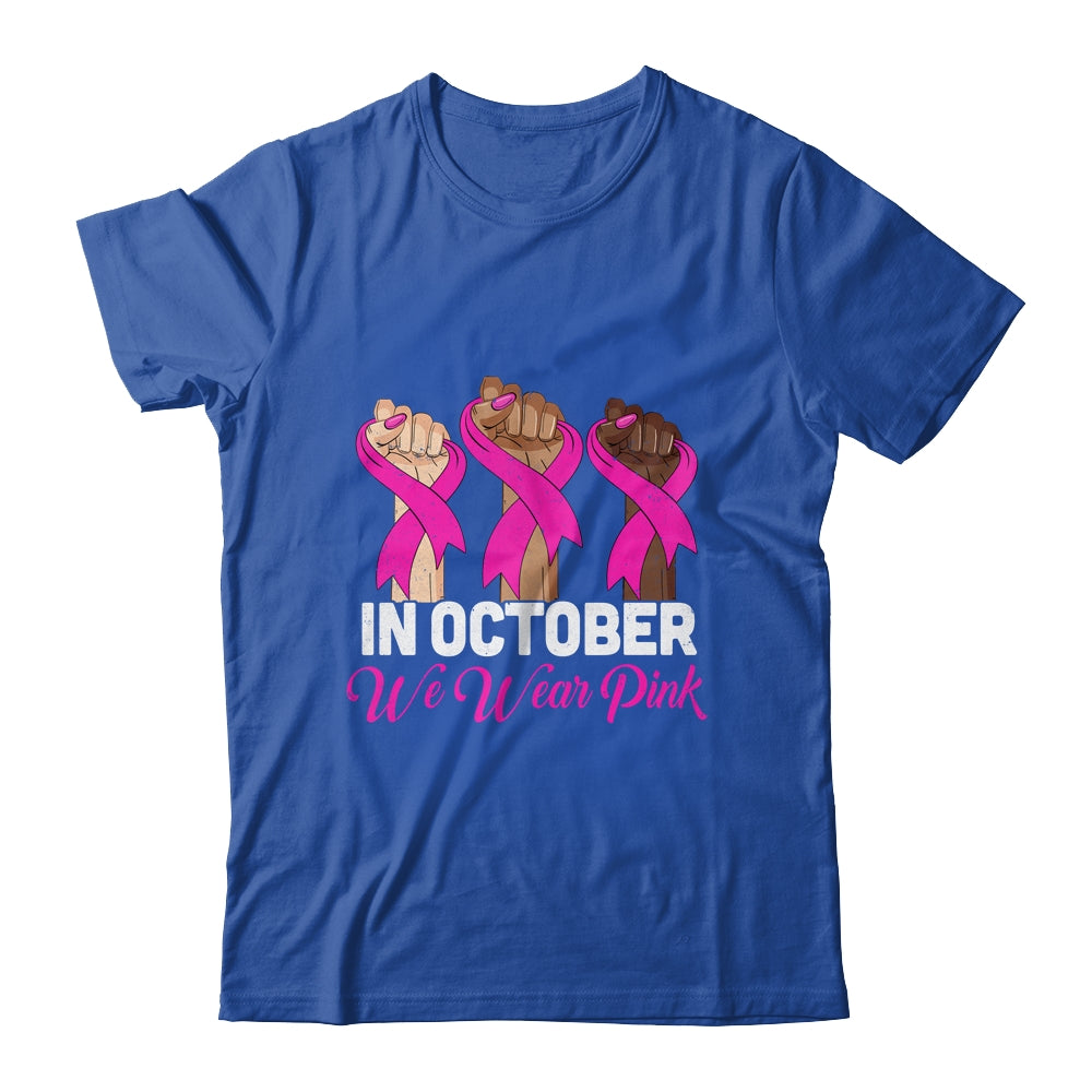 Hand In October We Wear Pink Breast Cancer Awareness Month Shirt & Hoodie | siriusteestore