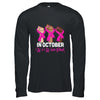 Hand In October We Wear Pink Breast Cancer Awareness Month Shirt & Hoodie | siriusteestore