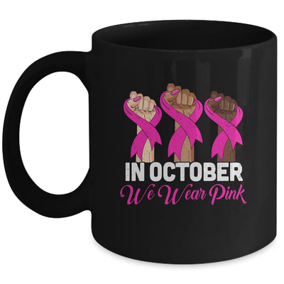 Hand In October We Wear Pink Breast Cancer Awareness Month Mug | siriusteestore