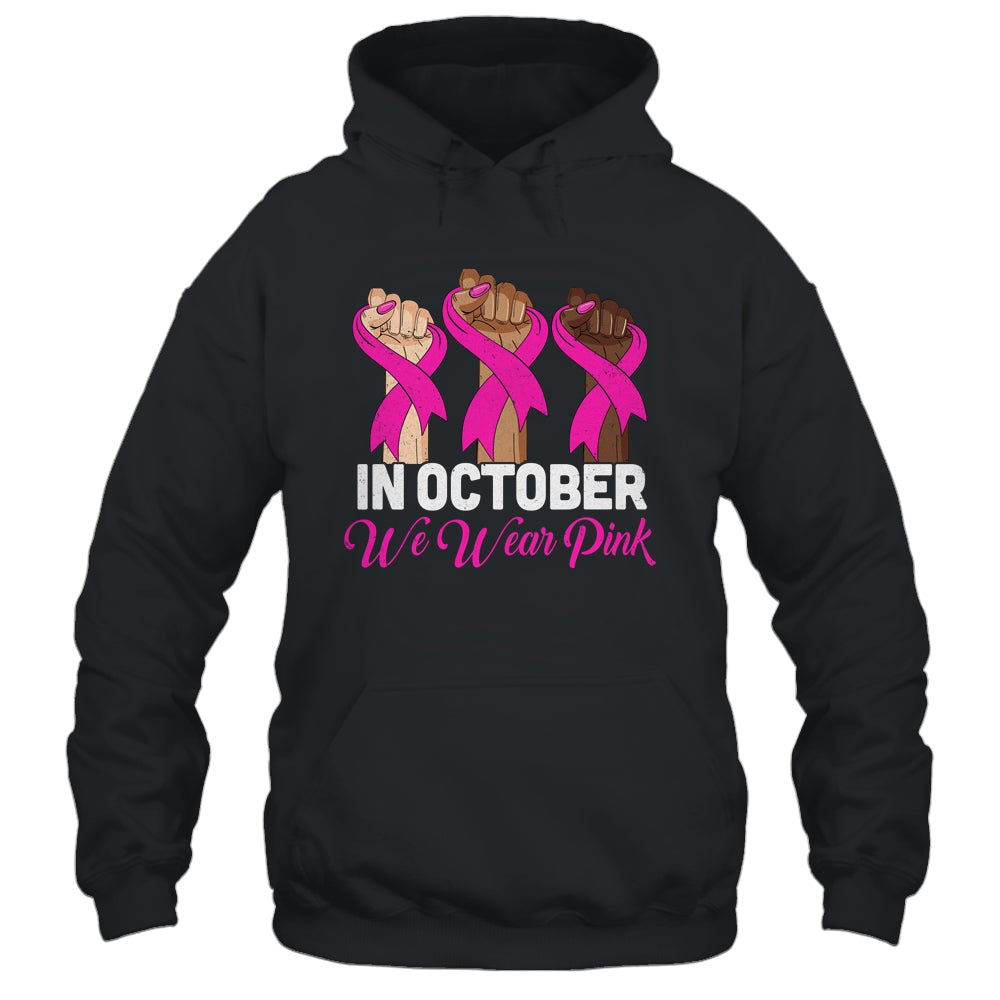 Hand In October We Wear Pink Breast Cancer Awareness Month Shirt & Hoodie | siriusteestore