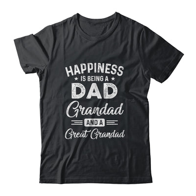 Happiness Is Being A Dad Grandad And Great Grandad Shirt & Hoodie | siriusteestore