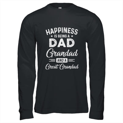 Happiness Is Being A Dad Grandad And Great Grandad Shirt & Hoodie | siriusteestore