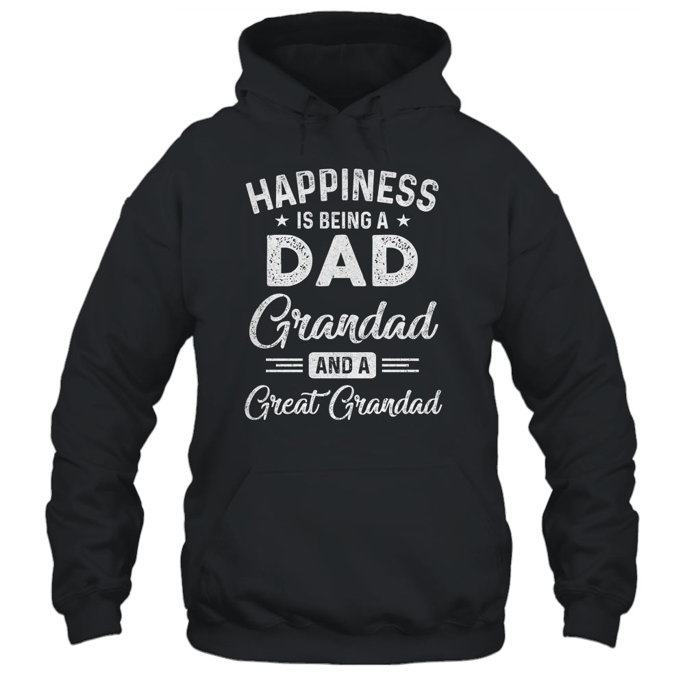 Happiness Is Being A Dad Grandad And Great Grandad Shirt & Hoodie | siriusteestore