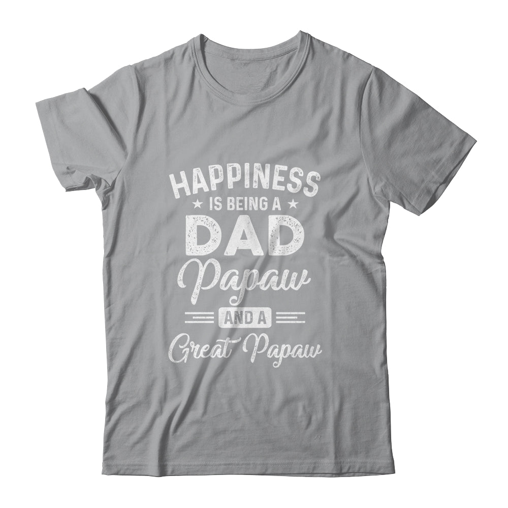 Happiness Is Being A Dad Papaw And Great Papaw Shirt & Hoodie | siriusteestore