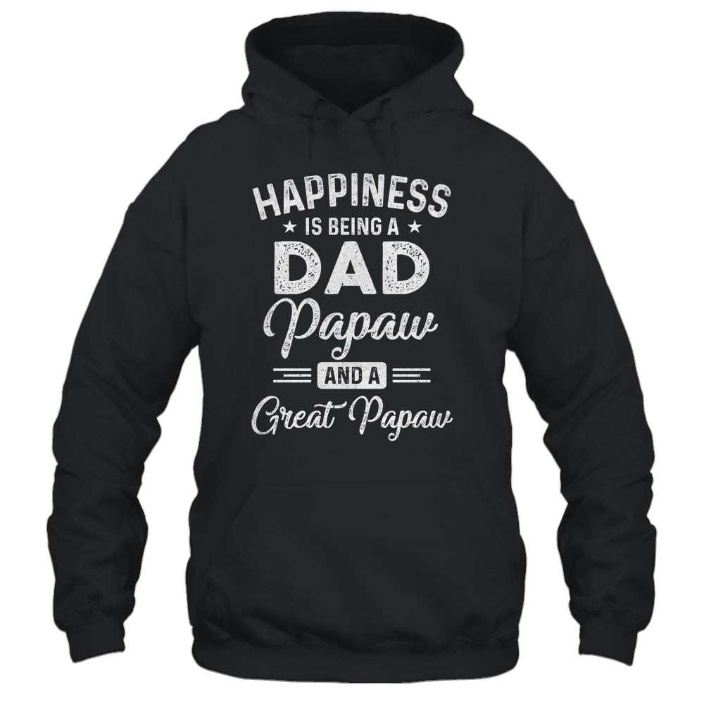Happiness Is Being A Dad Papaw And Great Papaw Shirt & Hoodie | siriusteestore