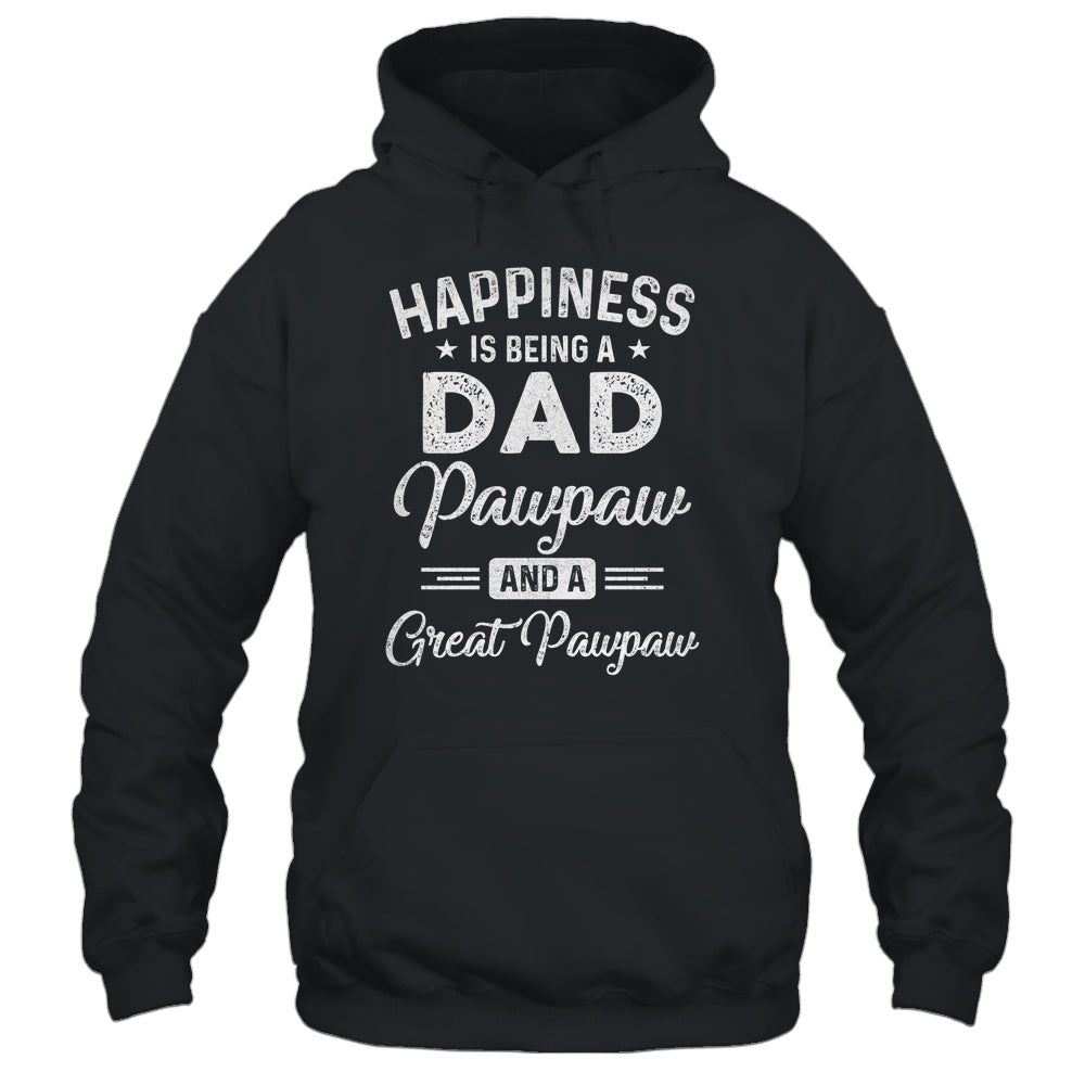 Happiness Is Being A Dad Pawpaw And Great Pawpaw Shirt & Hoodie | siriusteestore