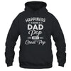 Happiness Is Being A Dad Pop And Great Pop Shirt & Hoodie | siriusteestore