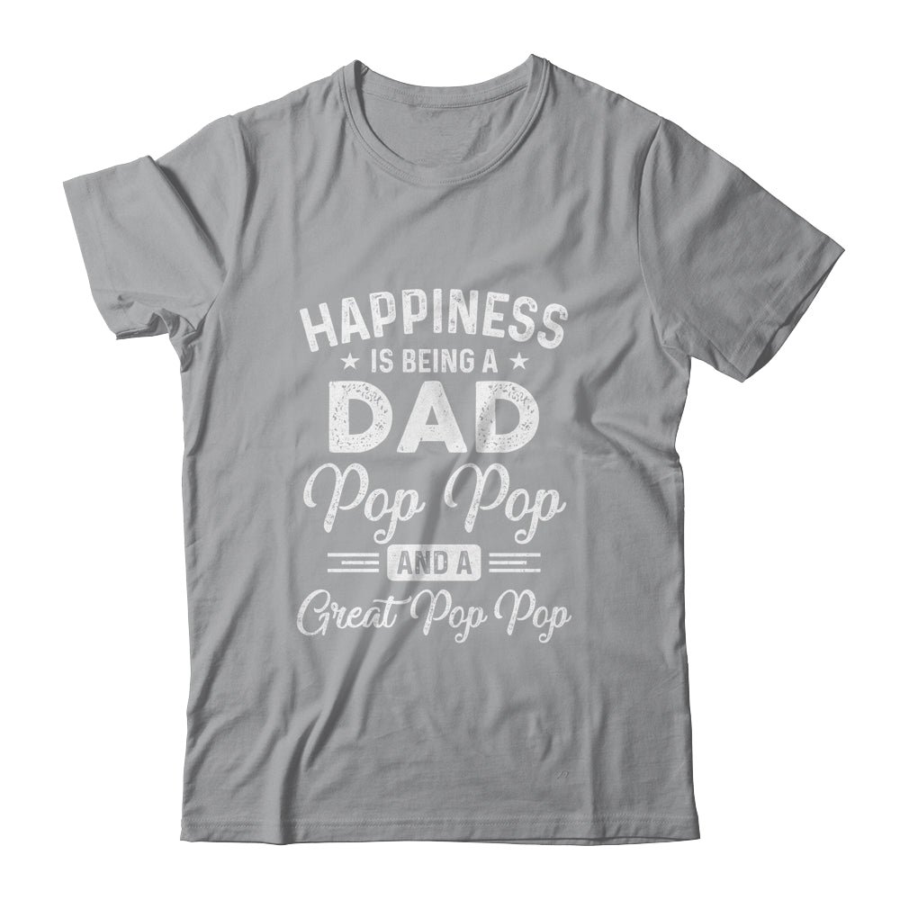 Happiness Is Being A Dad Pop Pop And Great Pop Pop Shirt & Hoodie | siriusteestore