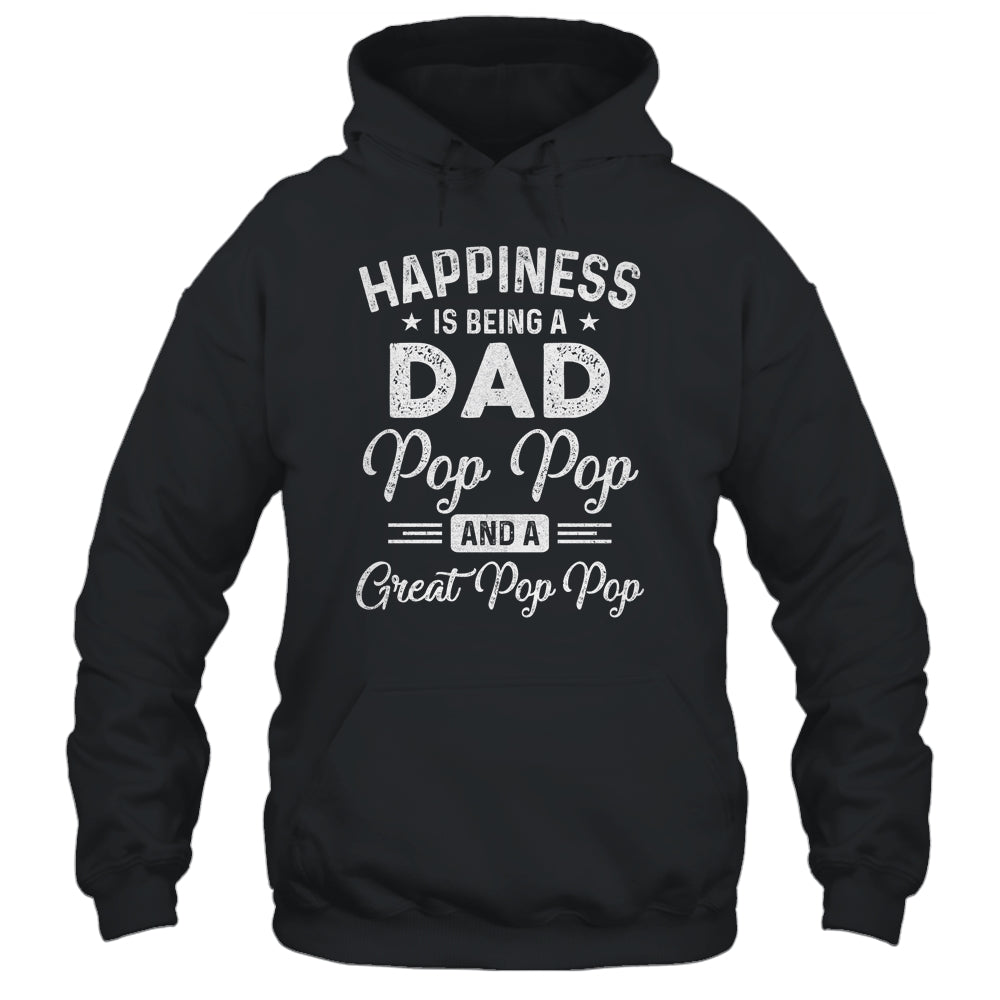 Happiness Is Being A Dad Pop Pop And Great Pop Pop Shirt & Hoodie | siriusteestore