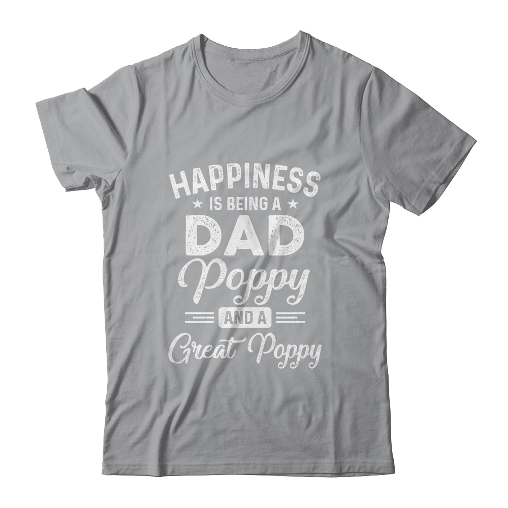 Happiness Is Being A Dad Poppy And Great Poppy Shirt & Hoodie | siriusteestore