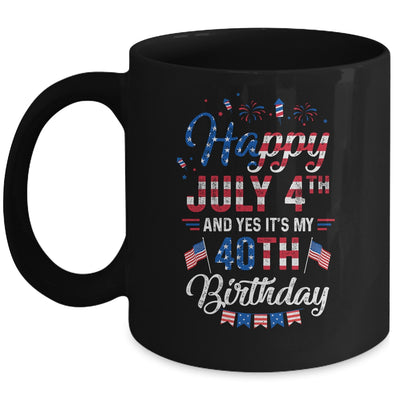 Happy 4 July And Yes It's My 40th Birthday Since July 1981 Mug | siriusteestore