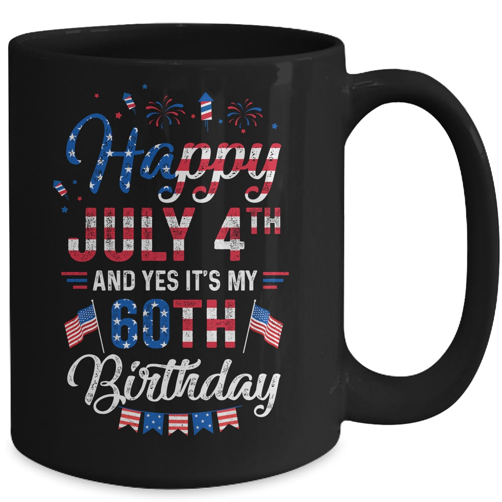 Happy 4 July And Yes It's My 60th Birthday Since July 1961 Mug | siriusteestore