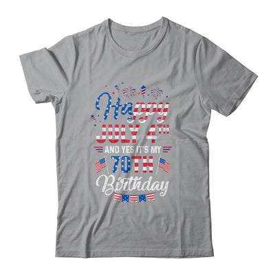 Happy 4 July And Yes It's My 70th Birthday Since July 1951 Shirt & Hoodie | siriusteestore