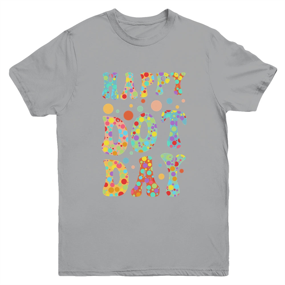 Happy Dot Day International Dot Day Colorful Dot Retro Color Youth Shirt | siriusteestore