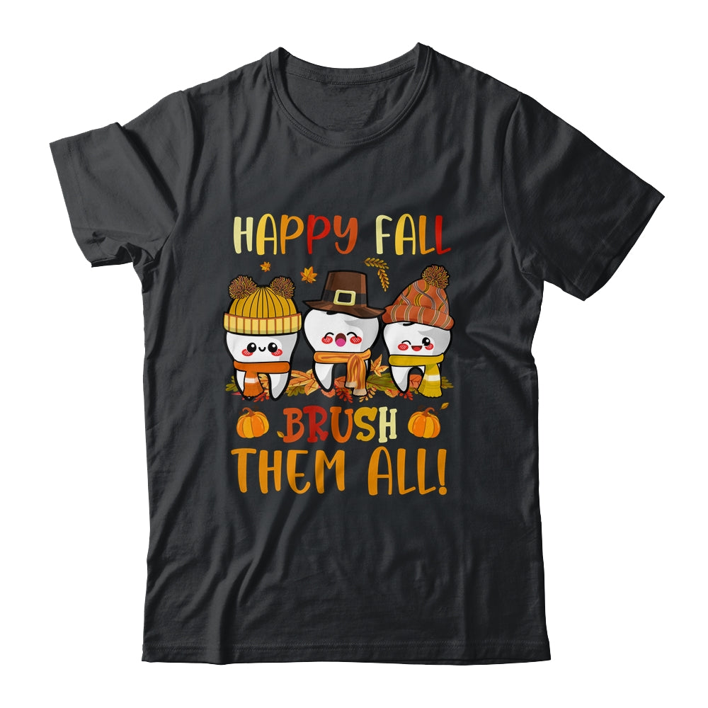 Happy Fall Brush Them All Dental Dentist Squad Thanksgiving Shirt & Hoodie | siriusteestore