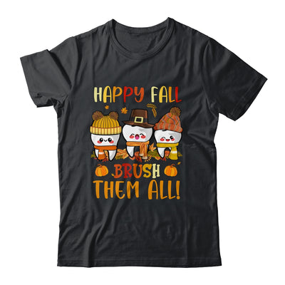 Happy Fall Brush Them All Dental Dentist Squad Thanksgiving Shirt & Hoodie | siriusteestore