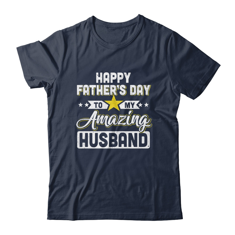 Happy Father's Day to My Amazing Husband from wife Shirt & Hoodie | siriusteestore