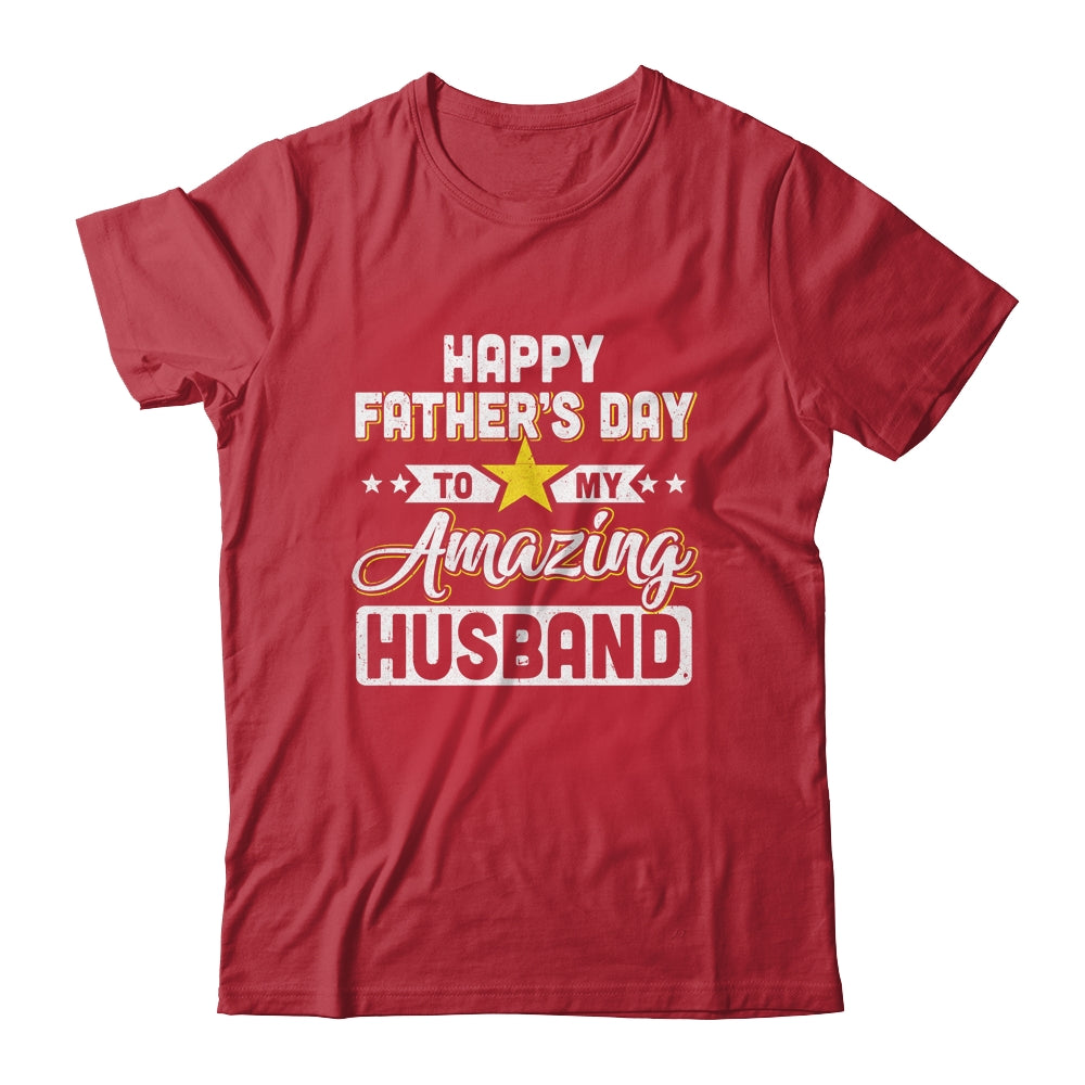 Happy Father's Day to My Amazing Husband from wife Shirt & Hoodie | siriusteestore