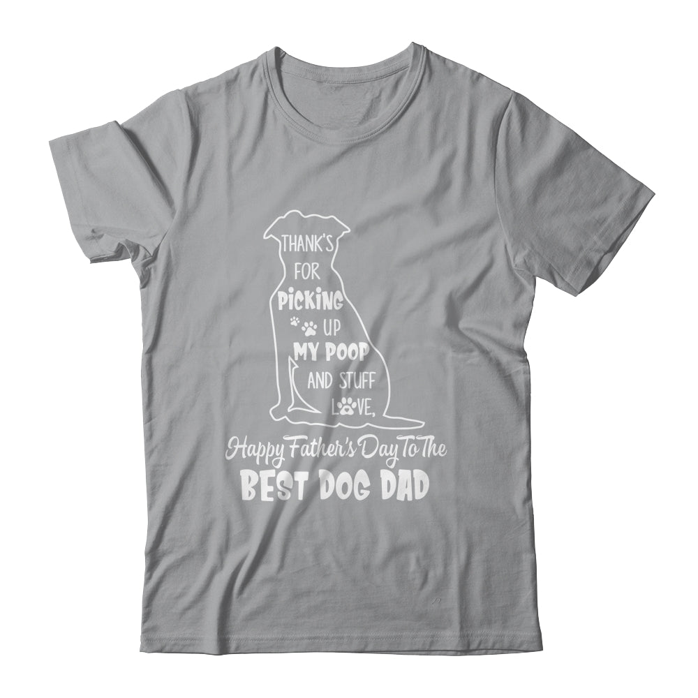 Happy Fathers Day Dog Dad Thanks For Picking up My Poop Shirt & Hoodie | siriusteestore