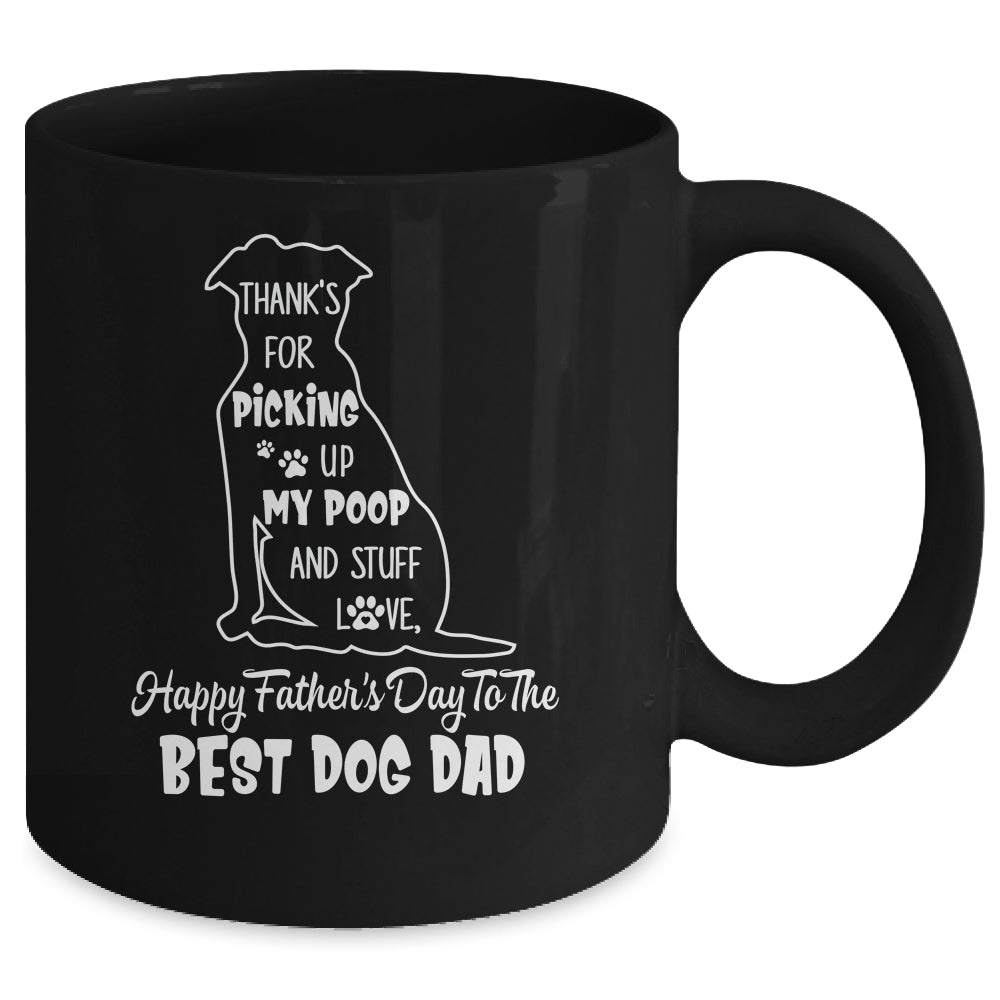 Happy Fathers Day Dog Dad Thanks For Picking up My Poop Mug | siriusteestore