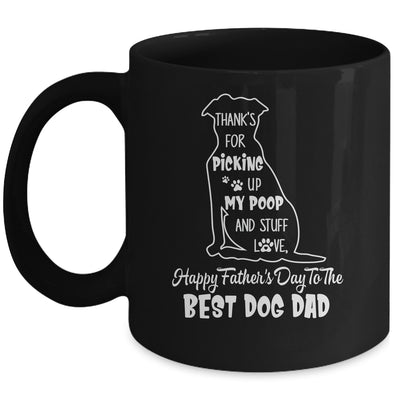 Happy Fathers Day Dog Dad Thanks For Picking up My Poop Mug | siriusteestore