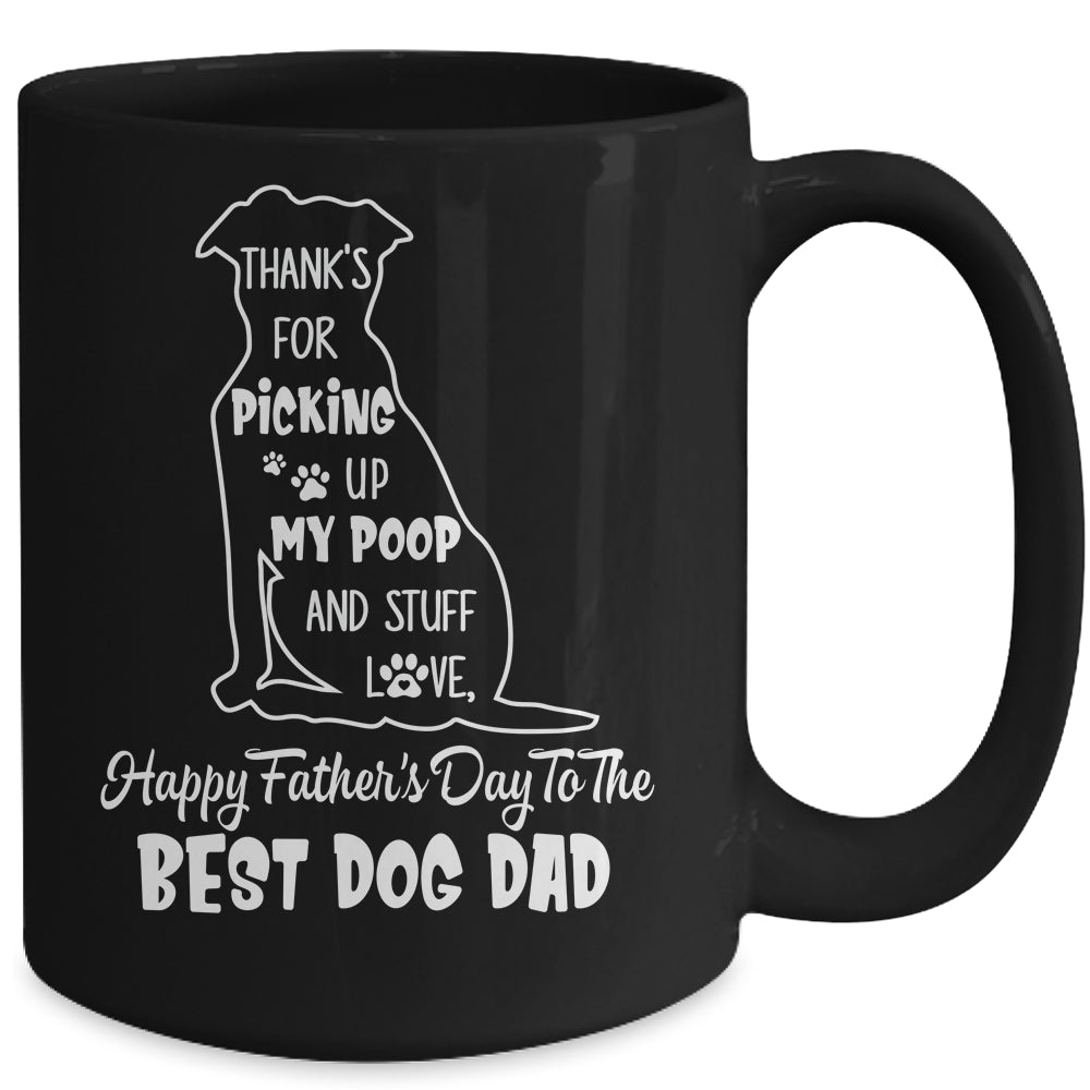 Happy Fathers Day Dog Dad Thanks For Picking up My Poop Mug | siriusteestore