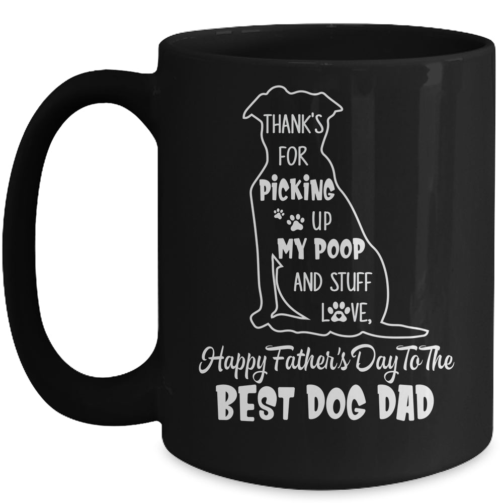 Happy Fathers Day Dog Dad Thanks For Picking up My Poop Mug | siriusteestore