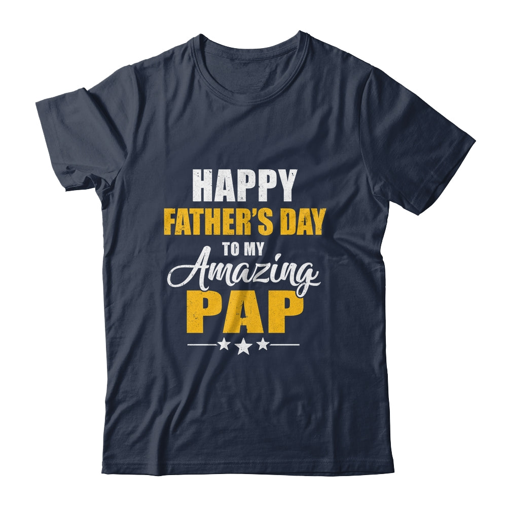 Happy Fathers Day For My Amazing Pap From Son Daughter Shirt & Hoodie | siriusteestore