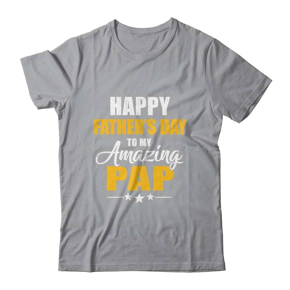 Happy Fathers Day For My Amazing Pap From Son Daughter Shirt & Hoodie | siriusteestore