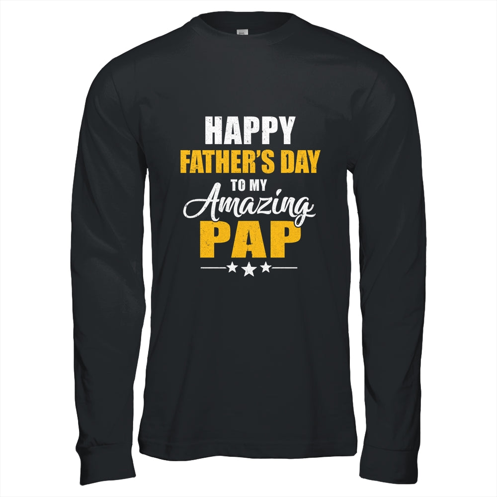 Happy Fathers Day For My Amazing Pap From Son Daughter Shirt & Hoodie | siriusteestore