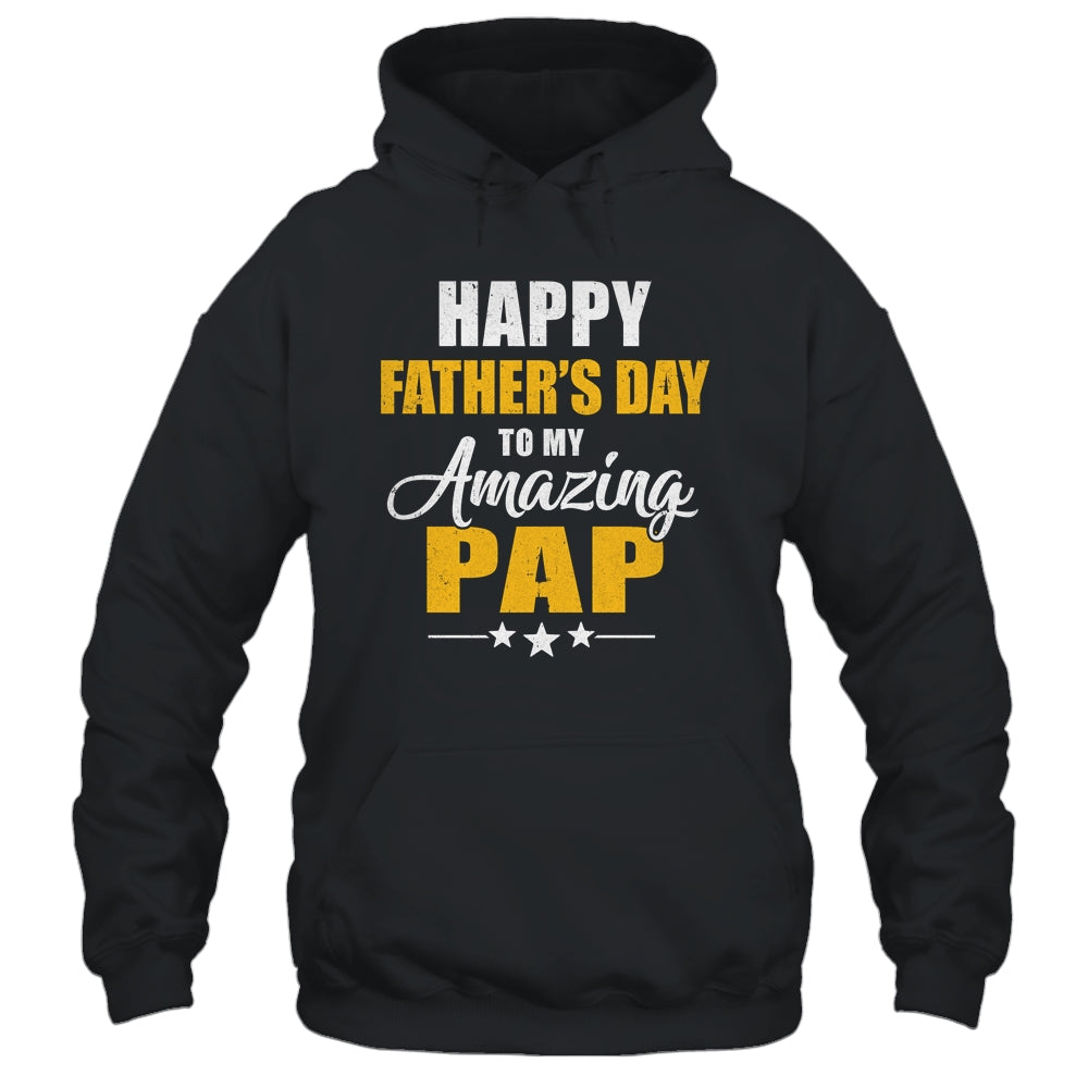 Happy Fathers Day For My Amazing Pap From Son Daughter Shirt & Hoodie | siriusteestore