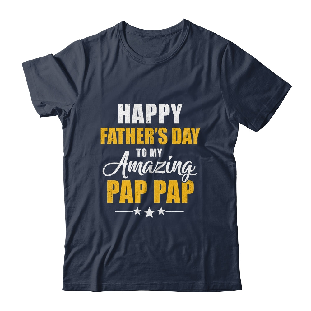 Happy Fathers Day For My Amazing Pap Pap From Son Daughter Shirt & Hoodie | siriusteestore