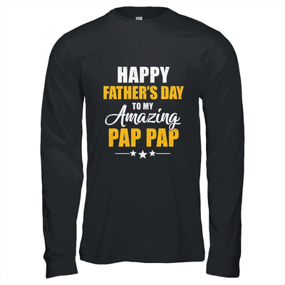 Happy Fathers Day For My Amazing Pap Pap From Son Daughter Shirt & Hoodie | siriusteestore