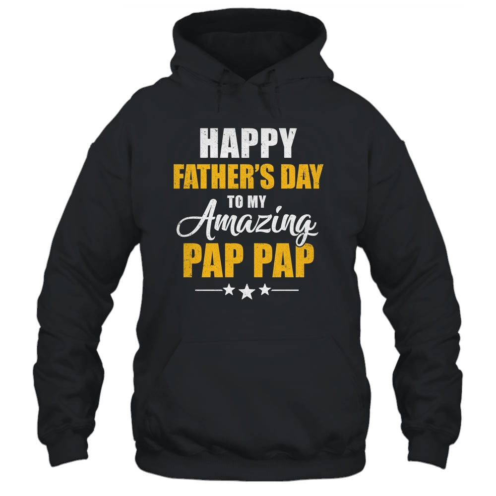 Happy Fathers Day For My Amazing Pap Pap From Son Daughter Shirt & Hoodie | siriusteestore