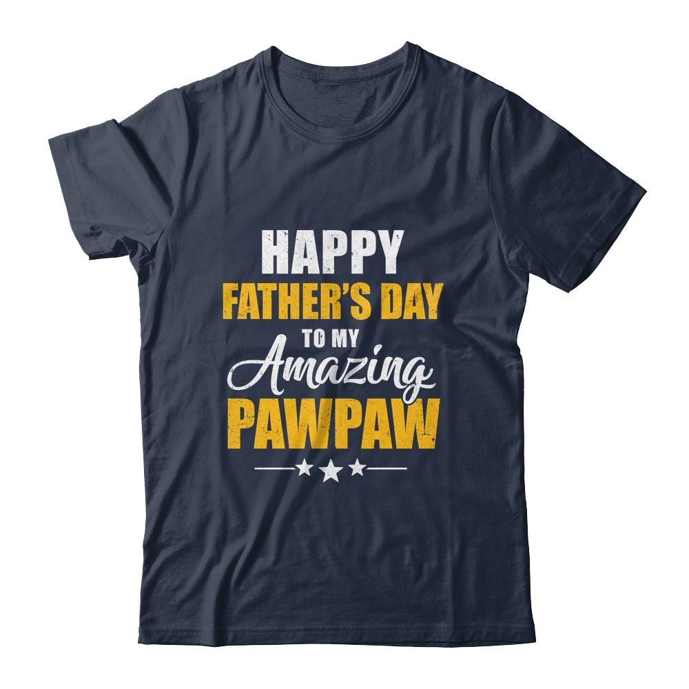 Happy Fathers Day For My Amazing Pawpaw From Son Daughter Shirt & Hoodie | siriusteestore