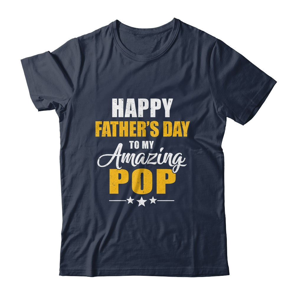 Happy Fathers Day For My Amazing Pop From Son Daughter Shirt & Hoodie | siriusteestore