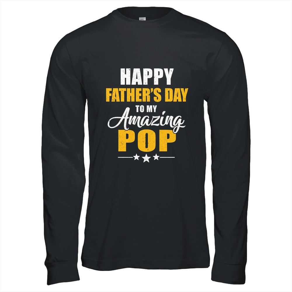 Happy Fathers Day For My Amazing Pop From Son Daughter Shirt & Hoodie | siriusteestore