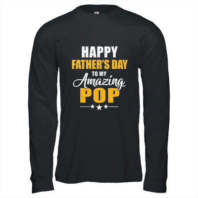 Happy Fathers Day For My Amazing Pop From Son Daughter Shirt & Hoodie | siriusteestore
