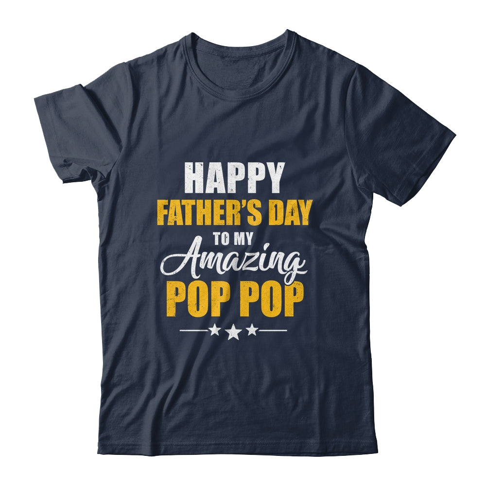 Happy Fathers Day For My Amazing Pop Pop From Son Daughter Shirt & Hoodie | siriusteestore