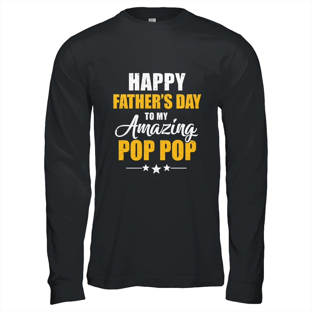 Happy Fathers Day For My Amazing Pop Pop From Son Daughter Shirt & Hoodie | siriusteestore