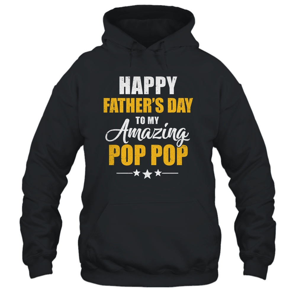 Happy Fathers Day For My Amazing Pop Pop From Son Daughter Shirt & Hoodie | siriusteestore