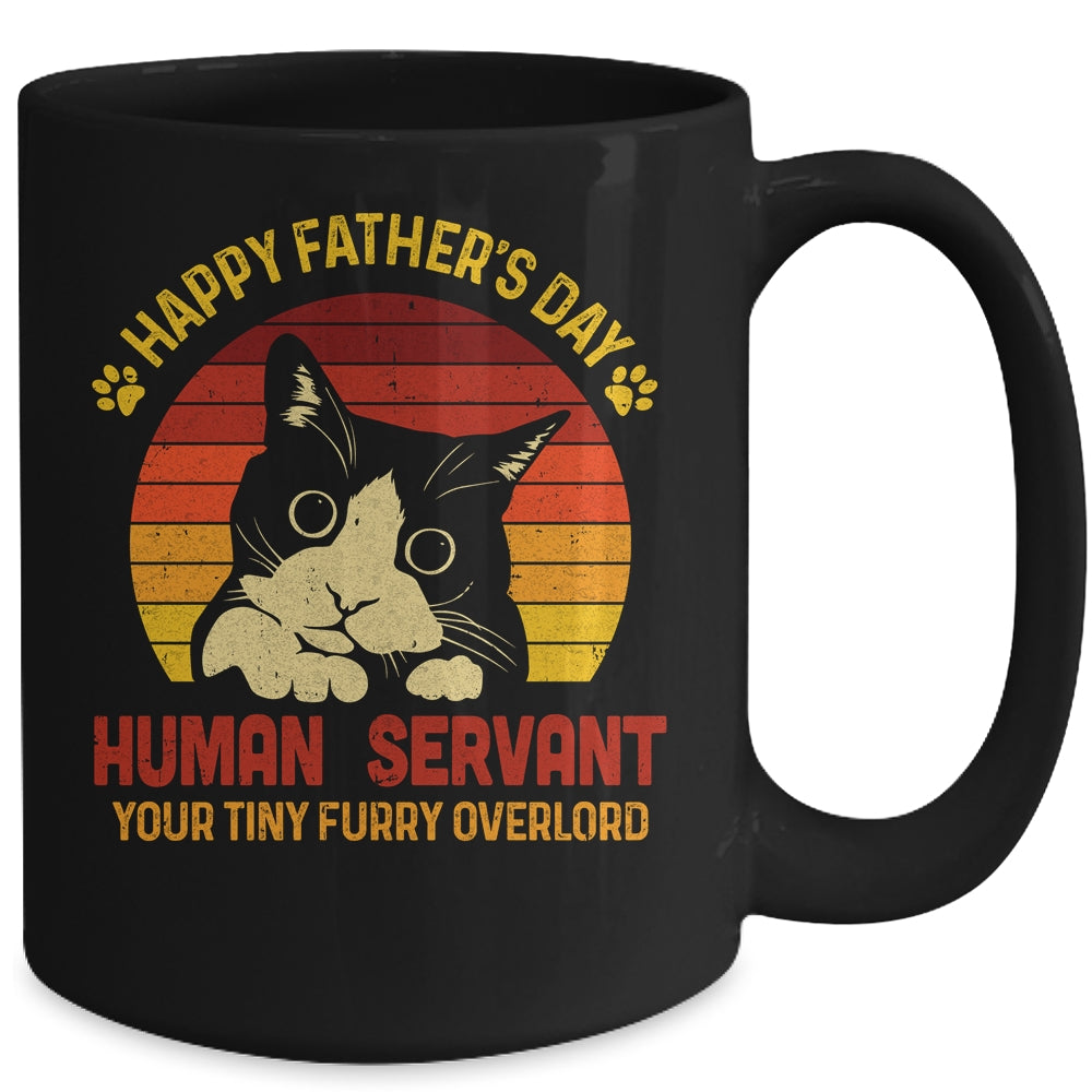 Happy Fathers Day Human Servant Your Tiny Furry Overlord Mug | siriusteestore