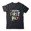 Happy First Day Welcome Back To School Teacher Shirt & Hoodie | siriusteestore