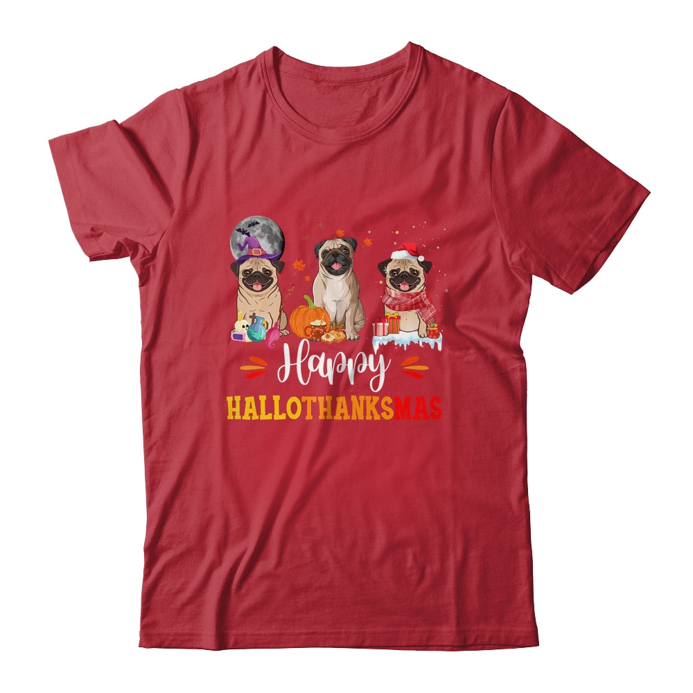Happy Hallothanksmas Cute Pug Xmas Thanksgiving Halloween Shirt & Sweatshirt | siriusteestore